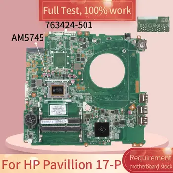 763424-601 Za HP Pavillion 17-P DAY23AMB6C0 763424-501 AM5745 DDR3 Matična ploča laptopa Matična ploča kompletan test 100% rada