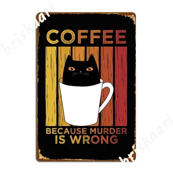 Kava, jer ubijanje je pogrešno Metalni znak Uređenje Garaže Club bar Dizajn Klub zurke Жестяная firma Poster